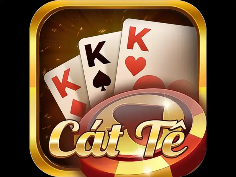 Cát Tê - Trải Nghiệm Khó Quên Cùng Game Bài Đỉnh Cao 